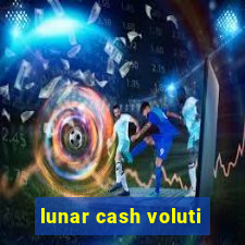 lunar cash voluti